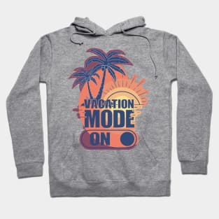 Vacation Mode On Hoodie